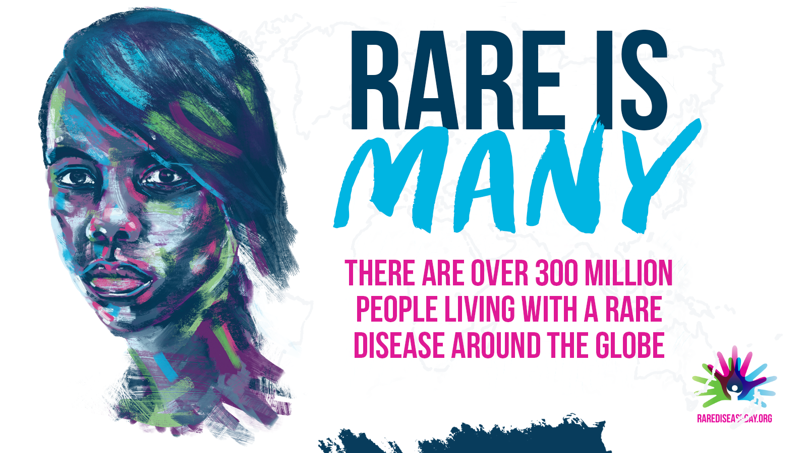 RARE IS MANY THERE ARE OVER 300 MILLION PEOPLE LIVING WITH A RARE DISEASE AROUND THE GLOBE