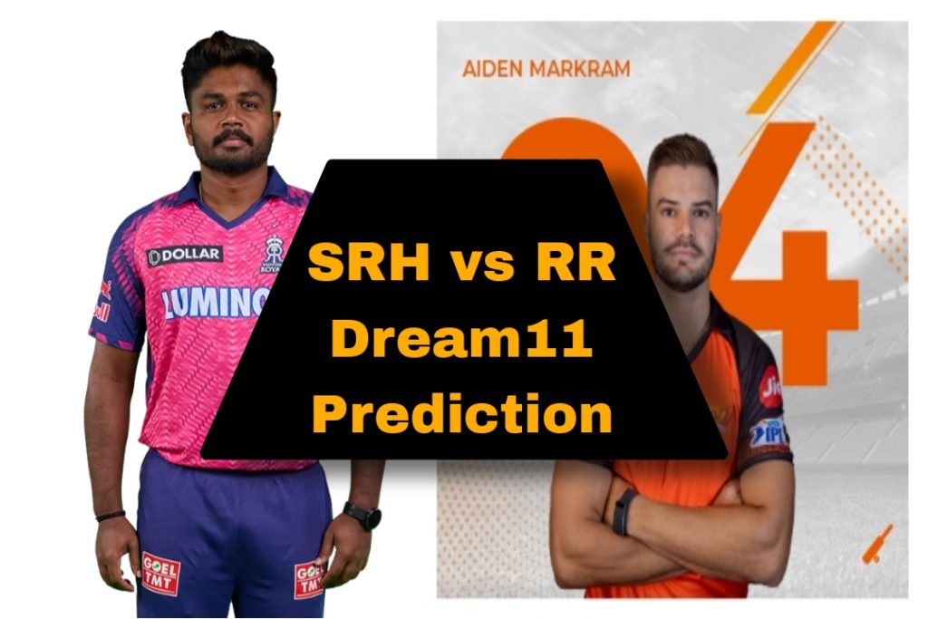 Ipl 2023 सनराइजर्स हैदराबाद बनाम राजस्थान रॉयल्स के मैच की ड्रीम टीम Srh Vs Rr Today Match